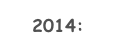2014: