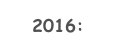 2016: